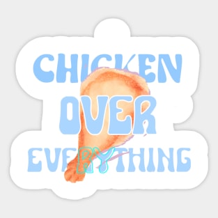 Chicken Over Everything Sticker